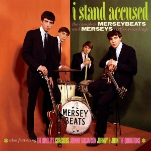 The Merseybeats / The Merseys: I stand Accused – The Complete Merseybeats and Merseys Sixties Recordings