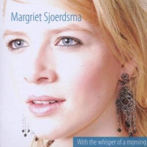 Margriet Sjoerdsma - With The Whisper Of A Morning