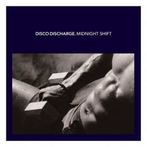 Disco Discharge - Midnight Shift track listing