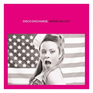 Disco Discharge -  American Hot   2-cd
