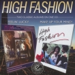 High Fashion - Feelin' Lucky/Make Up You