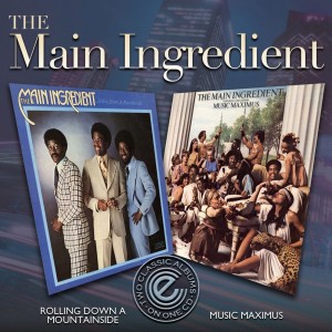 The Main Ingredient - Rolling Down A Mountainside/Music Maximus