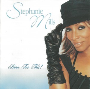 Stephanie Mills – Born for This