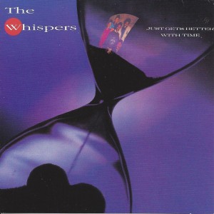 The Whispers ‎– Just Gets Better With Time