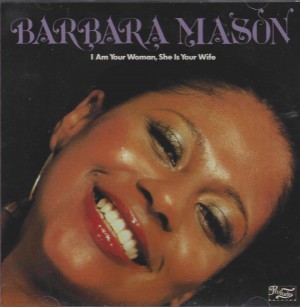 Barbara Mason ‎– I Am Your Woman, She Is Your Wife