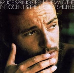 Bruce Springsteen - The Wild, The Innocent & The E Steet Shuffle