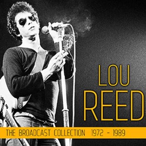 Lou Reed – The Broadcast Collection 1972 – 1989