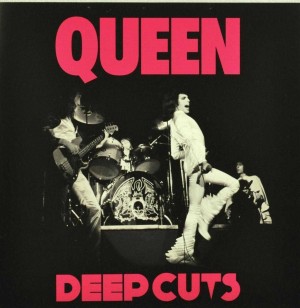 Queen ‎– Deep Cuts Volume 1 (1973-1976)