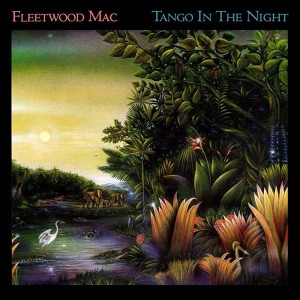 Fleetwood Mac - Tango In The Night