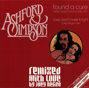 Ashford & Simpson ‎– Found A Cure / Love Don’t Make It Right (Remixed With Love By Joey Negro) 12″