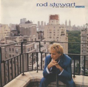 Rod Stewart ‎– If We Fall In Love Tonight