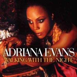 Adriana Evans – Walking With The Night