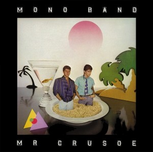 Mono Band – Mr. Crusoe