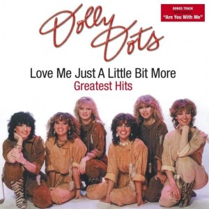 Dolly Dots - Love Me Just A Little Bit More