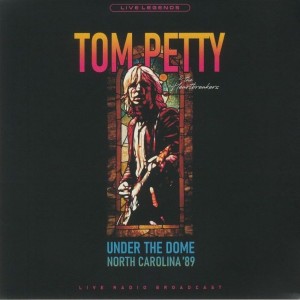 Tom Petty And The Heartbreakers – Under The Dome North Carolina '89