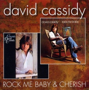 David Cassidy – Cherish / Rock Me Baby