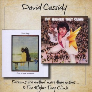 David Cassidy – Dreams Are Nuthin' More Than Wishes / The Higher They Climb.