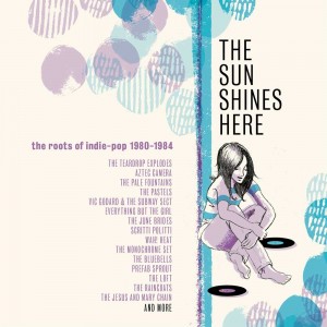 V/a - The Sun Shines Here (The Roots Of Indie-Pop 1980-1984) 3-cd