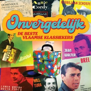 V/a - Onvergetelijk -  De Beste Vlaamse Klassiekers