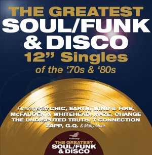 The Greatest Soul/Funk & Disco 12″ Singles Of The 70s and 80s 4-cd