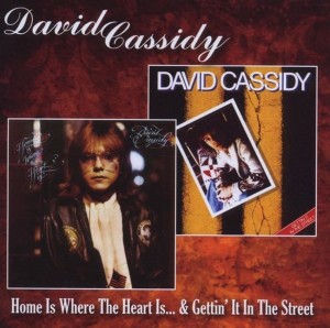 David Cassidy – Home Is Where The Heart Is... / Gettin' It In The Street.