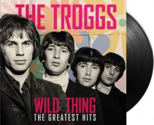 The Troggs - Wild Thing & Greatest Hits.