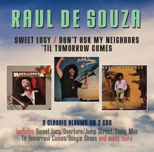 Raul De Souza -  Sweet Lucy/Don’t Ask My Neighbours/’Til Tomorrow Comes