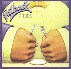 Fatback  – So Delicious