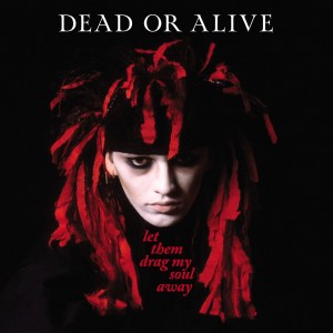 Dead Or Alive -  Let Them Drag My Soul Away – Deep Red Vinyl Edition