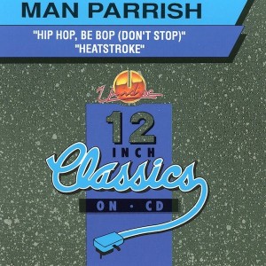 Man Parrish – Hip Hop, Be Bop (Don't Stop) / Heatstroke