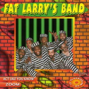 Fat Larry's Band – Act Like You Know / Zoom