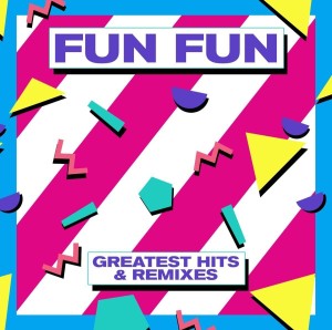 Fun Fun – Greatest Hits & Remixes 2-cd 