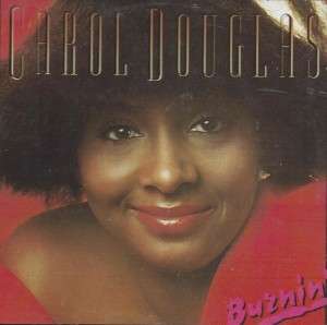 Carol Douglas /  Burnin' +5