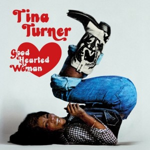 Tina Turner: Good Hearted Woman 