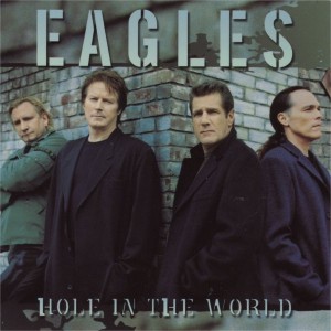 Eagles – Hole In The World