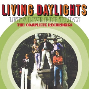 Living Daylights - Let's Live For Today - The Complete Recordings