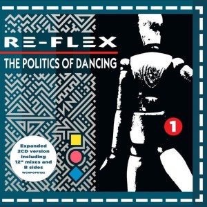 Re-Flex  ‎– The Politics Of Dancing   2-cd