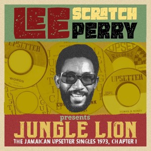 Lee 'Scratch' Perry  - Presents Jungle Lion - The Upsetter Singles 1973, Chapter 1