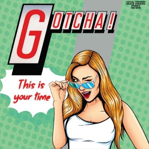 Gotcha!  – This Is Your Time 12