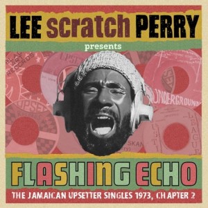 Lee 'Scratch' Perry Presents - Flashing Echo  Chapter 2  2-cd