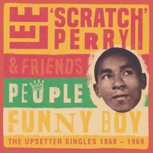 Lee 'Scratch' Perry & Friends - People Funny Boy The Upsetter Singles 1968 - 1969 2-cd