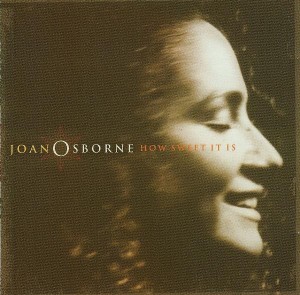 Joan Osborne – How Sweet It Is 