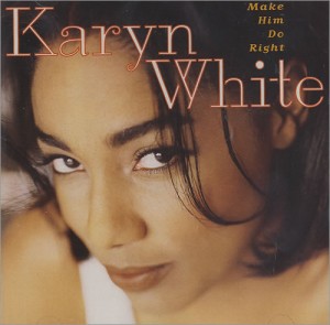 Karyn White – Make Him Do Right 