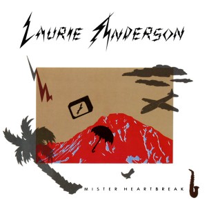 Laurie Anderson – Mister Heartbreak 