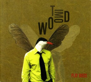 Tim Wood – Play Birds 