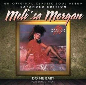 Meli'sa Morgan: Do Me Baby (expanded Edition) 