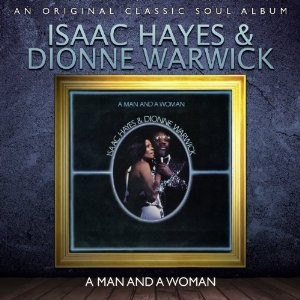 Isaac Hayes & Dionne Warwic - A Man & A Woman