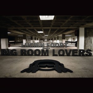 Lucien Foort - Big Room Lovers