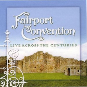 Fairport Convention - Live Across The Century  2-cd