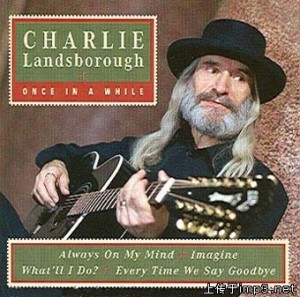 Charlie Landsborough - Once in a While